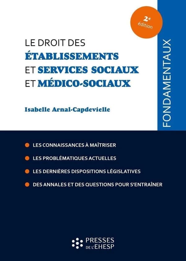 Le droit des établissements et services sociaux et médico-sociaux (2e éd. enrichie) Isabelle Arnal-Capdevielle
