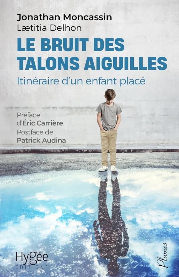 Le bruit des talons aiguilles : itinéraire d'un enfant placé
