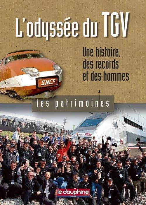 L'odyssée du TGV ; une histoire, des records et des hommes