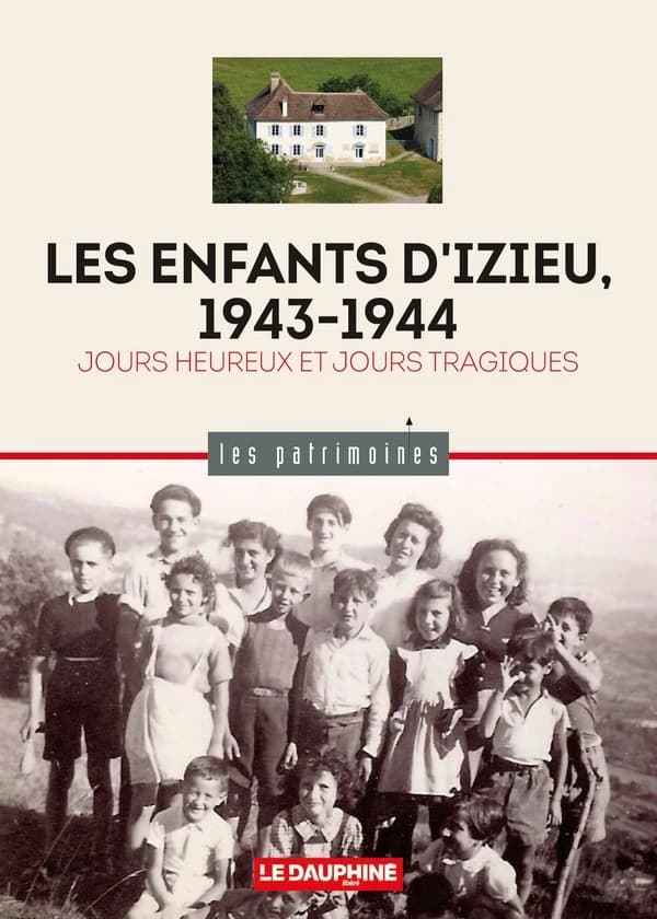 Les enfants d'Izieu, 1943-1944 : jours heureux et jours tragiques