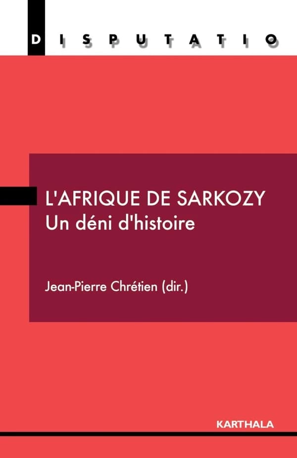 L'Afrique de Sarkozy : un déni d'histoire