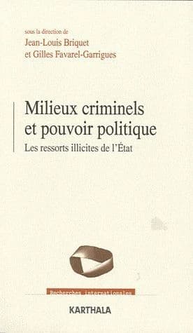 Milieux criminels et pouvoir politique : les ressorts illicites de l'État