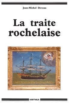 La traite rochelaise ([Nouvelle éd.]) Jean-Michel Deveau
