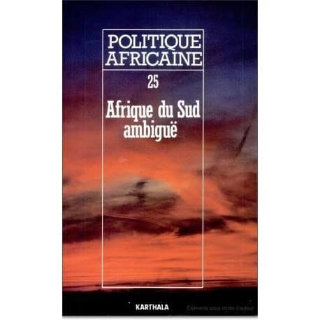 Politique Africaine n°25 : Afrique du Sud ambigüe