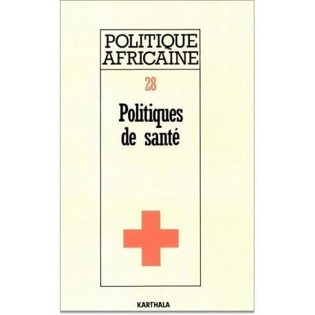 Revue politique africaine n.28 : politiques de santé