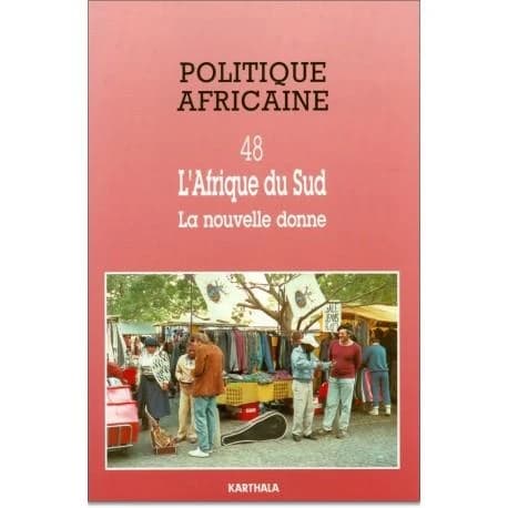 IPOLITIQUE AFRICAIE 48 L"AFRIQUE DU SUD LA NOUVELLE DONNE