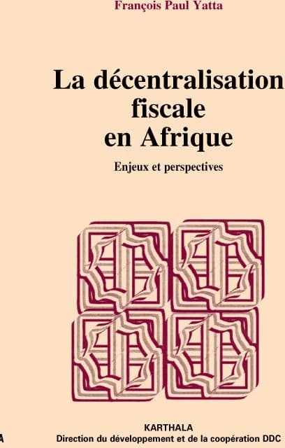 La décentralisation fiscale en Afrique : enjeux et perspectives