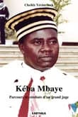 Kéba Mbaye : parcours et combats d'un grand juge