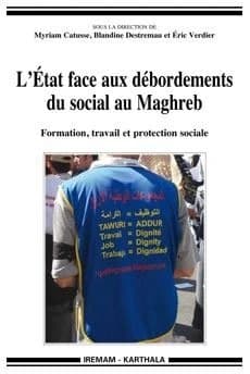 L'État face aux débordements du social au Maghreb : formation, travail et protection sociale