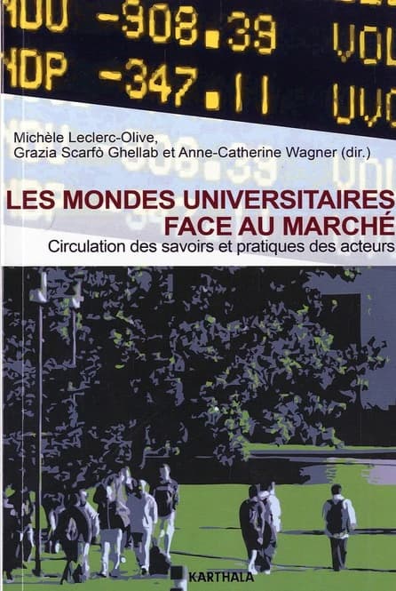 Les mondes universitaires face au marché : circulation des savoirs et pratiques des acteurs