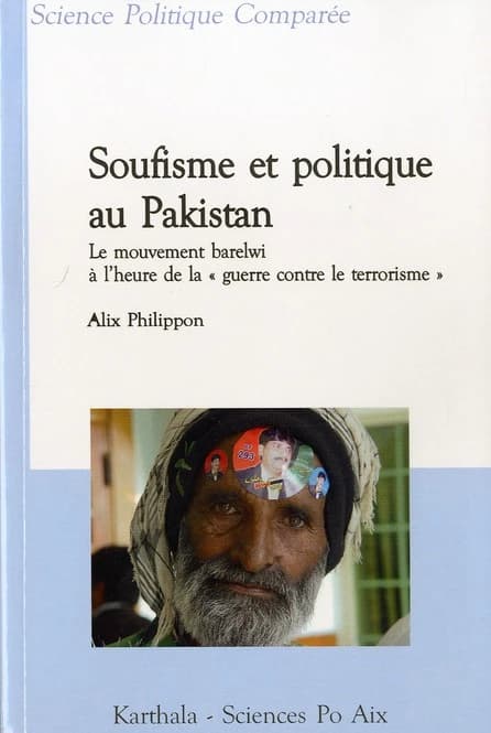 Soufisme et politique au Pakistan : le mouvement barelwi à l'heure de la guerre contre le terrorisme