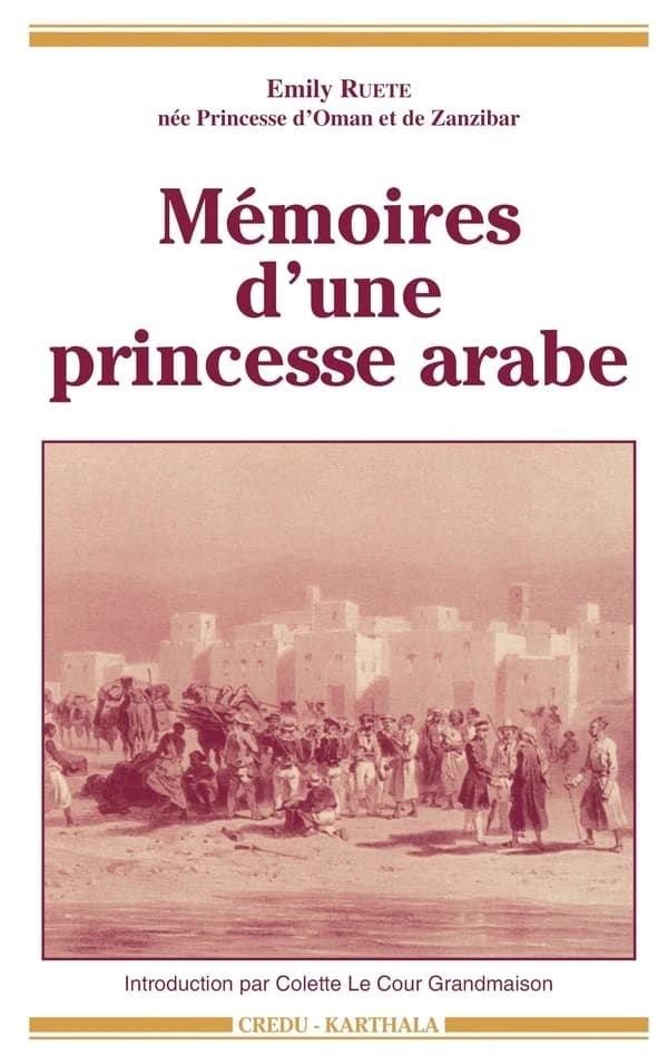 Mémoires d'une princesse arabe (Nouvelle éd.) Emily Ruete,... ; introduction à la nouvelle édition par Colette Le Cour Grandmaison
