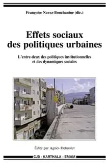 Effets sociaux des politiques urbaines : l'entre-deux des politiques institutionnelles et des dynamiques sociales : Algérie, Maroc, Liban, Mauritanie