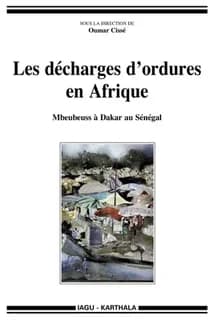 Les décharges d'ordures en Afrique : Mbeubeuss à Dakar au Sénégal