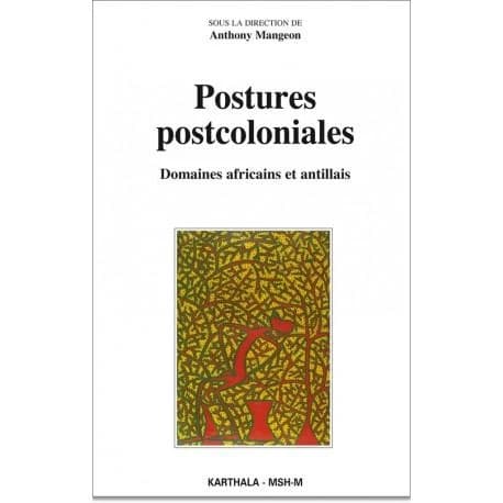 Postures postcoloniales : domaines africains et antillais
