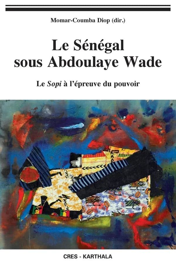 Le Sénégal sous Abdoulaye Wade : le sopi à l'épreuve du pouvoir