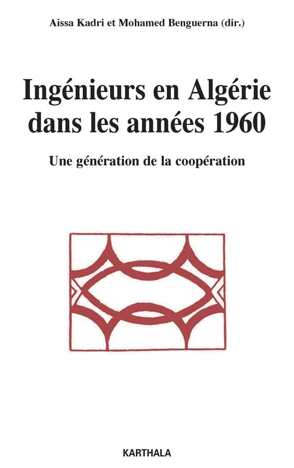 Ingénieurs en Algérie dans les années 1960 : une génération de la coopération
