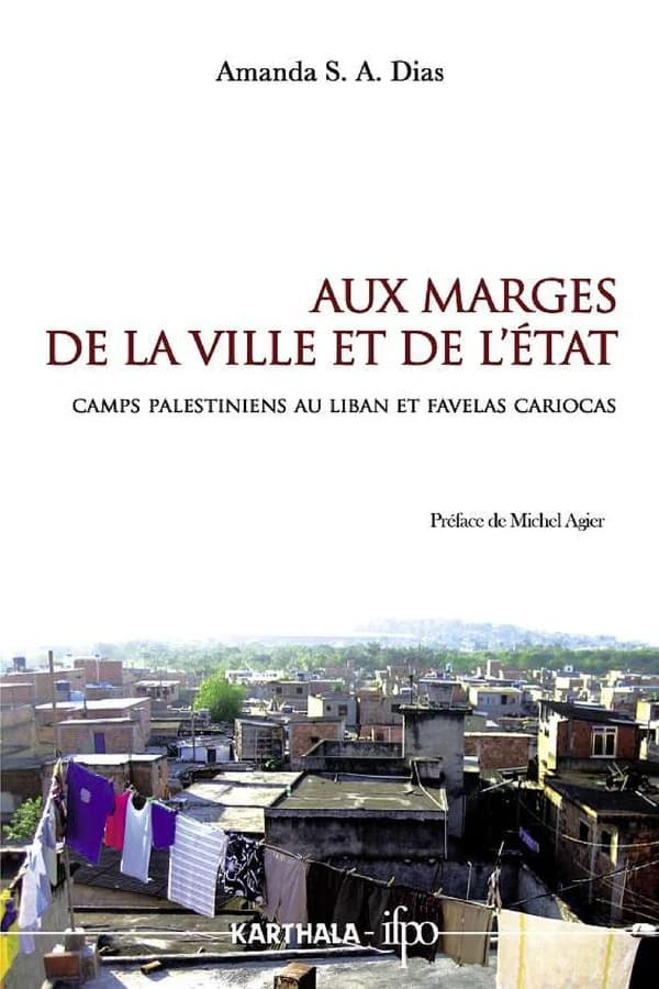 Aux marges de la ville et de l'État : camps palestiniens au Liban et favelas cariocas