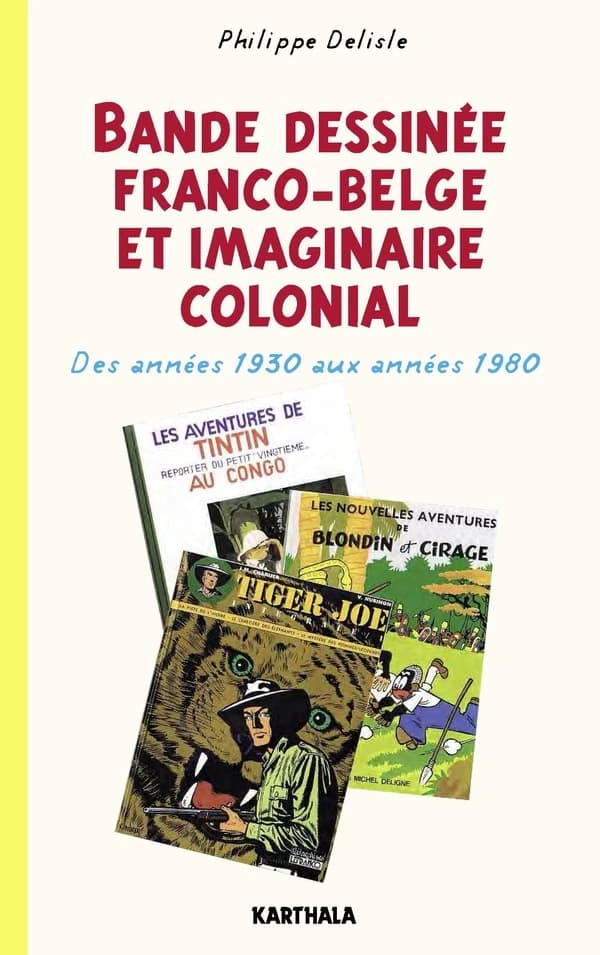 Bande dessinée franco-belge et imaginaire colonial : des années 1930 aux années 1980