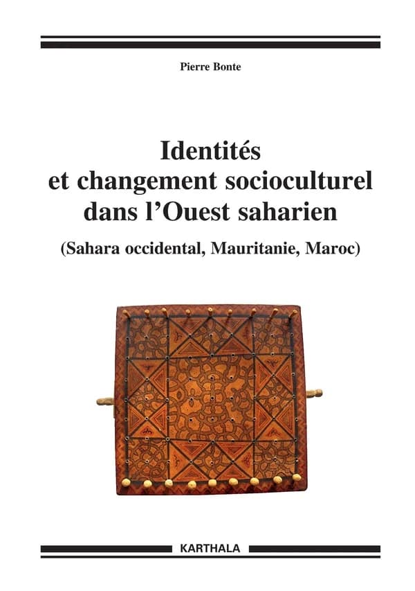 Identités et changement socioculturel dans l'Ouest saharien : Sahara occidental, Mauritanie, Maroc