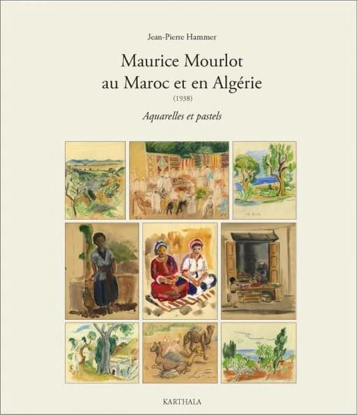 Maurice Mourlot au Maroc et en Algérie, 1938 : aquarelles et pastels