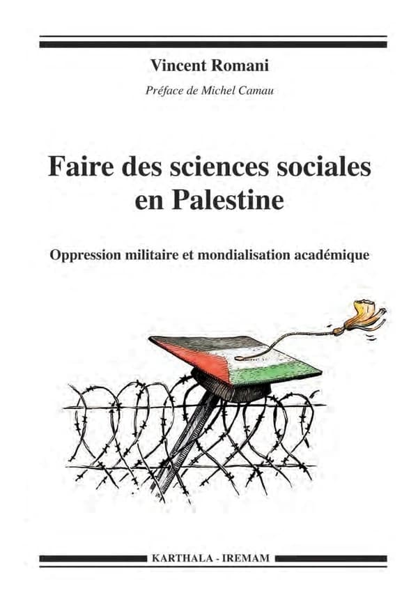 Faire des sciences sociales en Palestine : oppression militaire et mondialisation académique