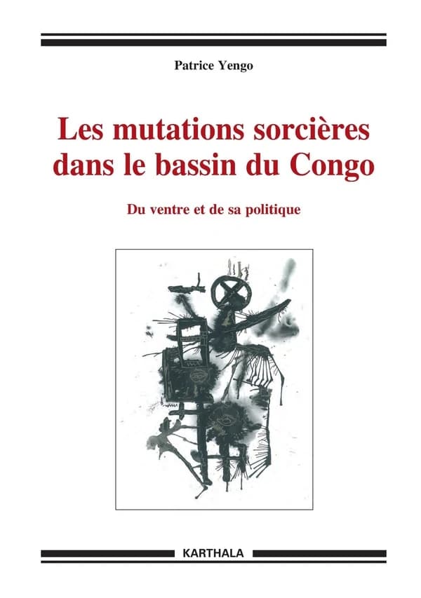 Les mutations sorcières dans le bassin du Congo : du ventre et de sa politique