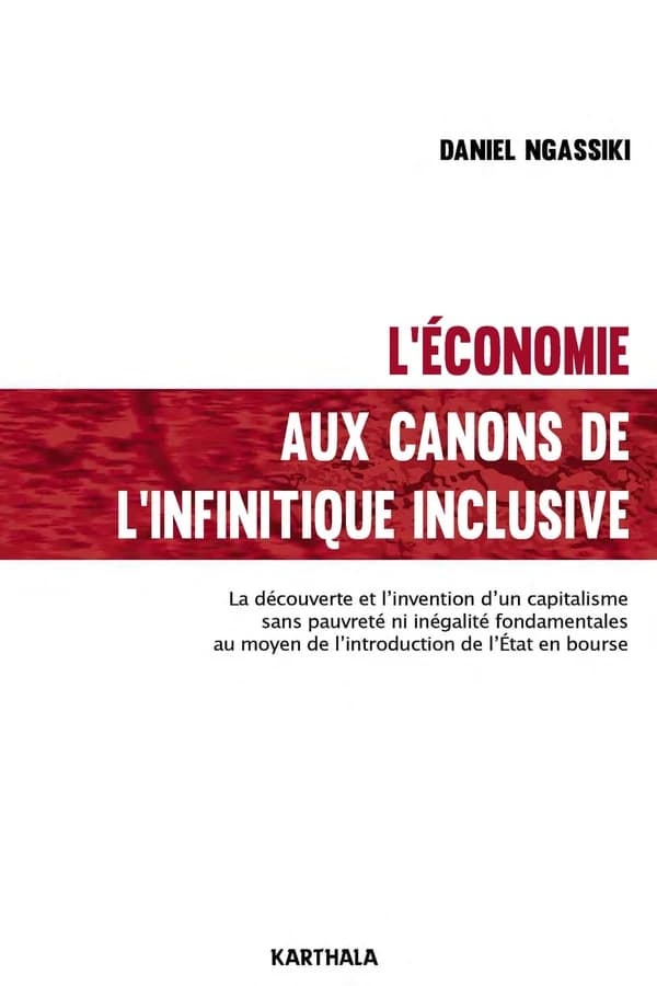 L'économie aux canons de l'infinitique inclusive : la découverte et l'invention d'un capitalisme sans pauvreté ni inégalité fondamentales
