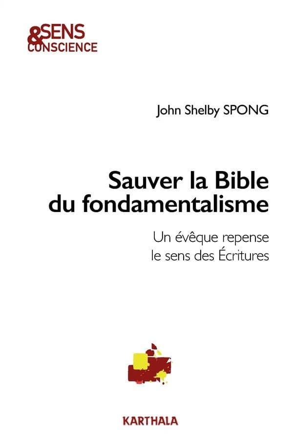 Sauver la Bible du fondamentalisme : un évêque repense le sens des Écritures