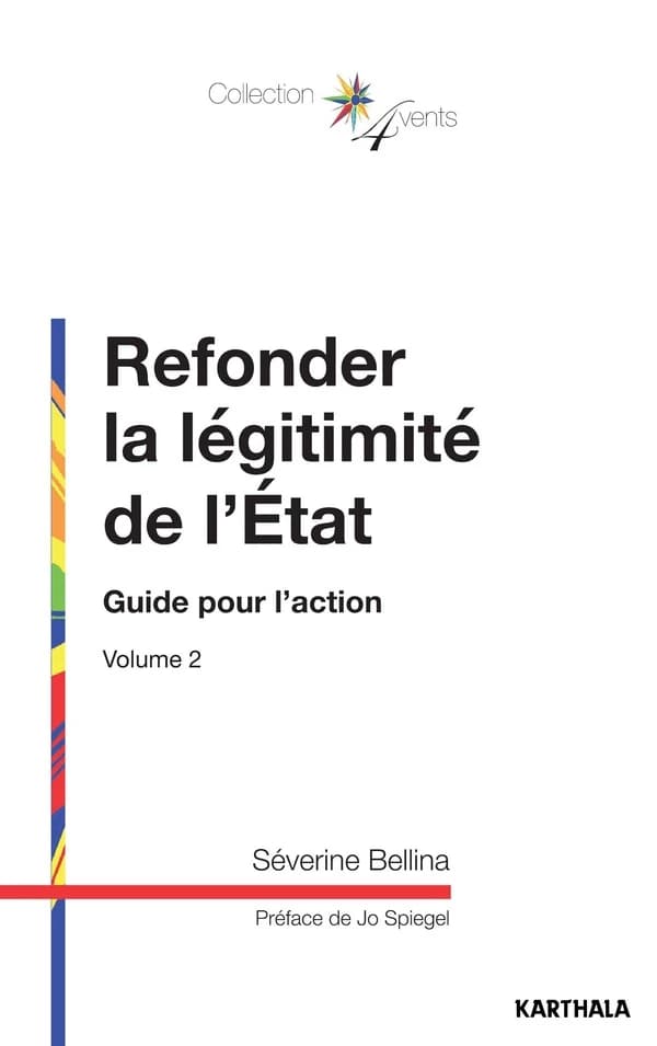 Refonder la légitimité de l'État. Volume 2, Guide pour l'action