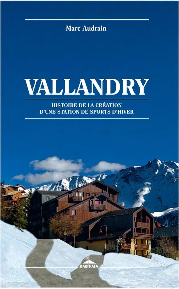 Vallandry : histoire de la création d'une station de sports d'hiver