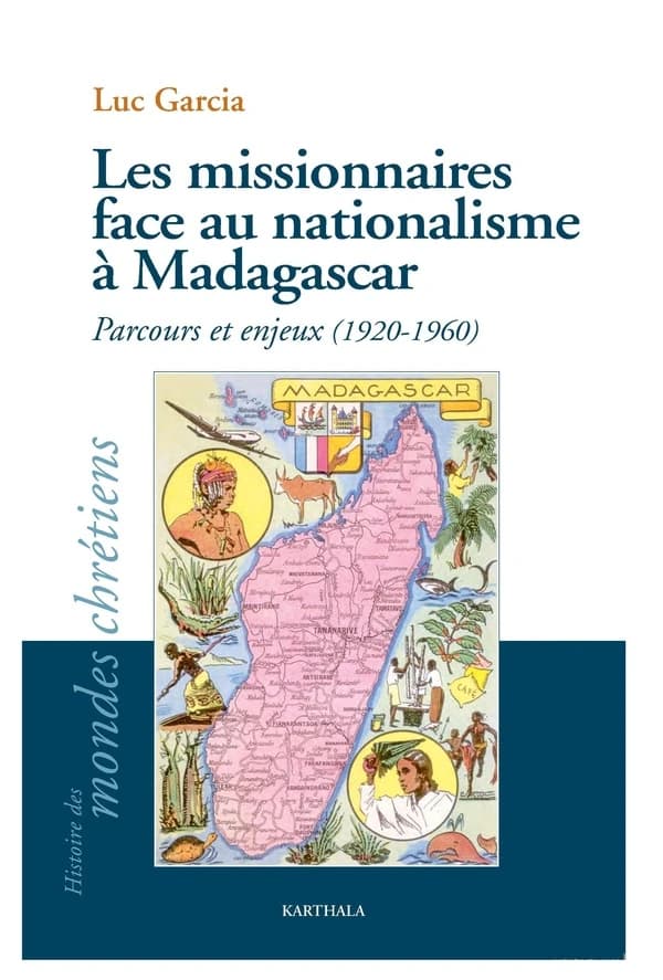 Les missionnaires face au nationalisme à Madagascar : parcours et enjeux, 1920-1960
