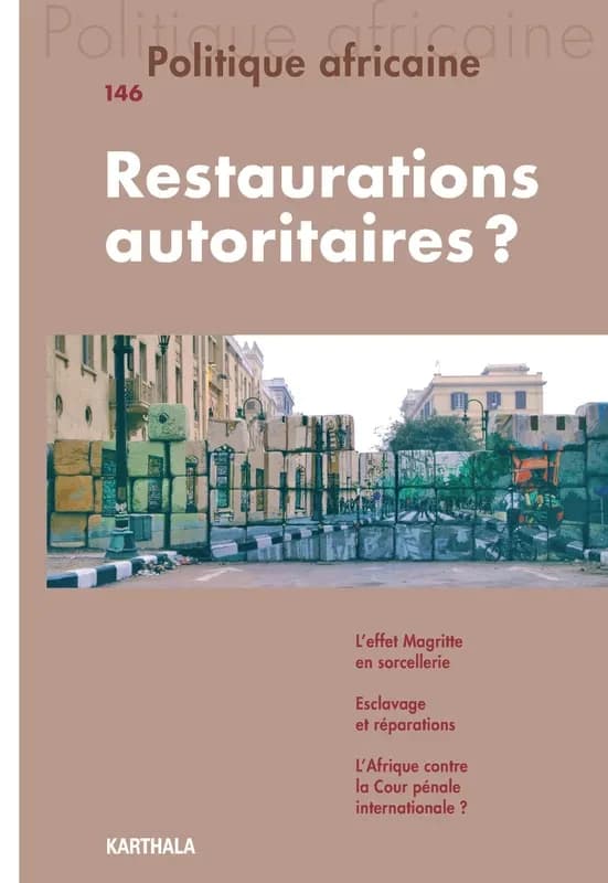 Revue politique africaine n.146 : restaurations autoritaires ?