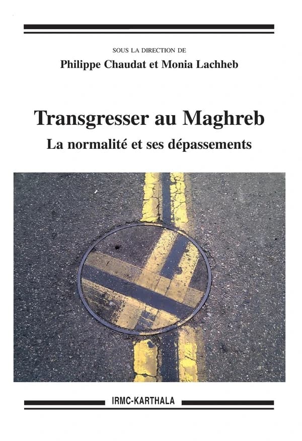 Transgresser au Maghreb : la normalité et ses dépassements