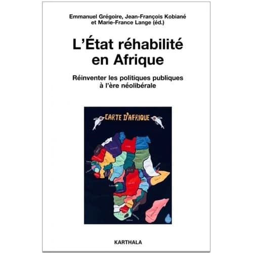 L'État réhabilité en Afrique : réinventer les politiques publiques à l'ère néolibérale