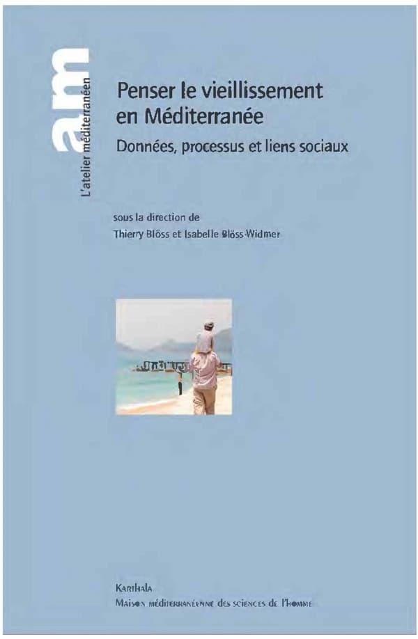 Penser le vieillissement en Méditerranée : données, processus et liens sociaux