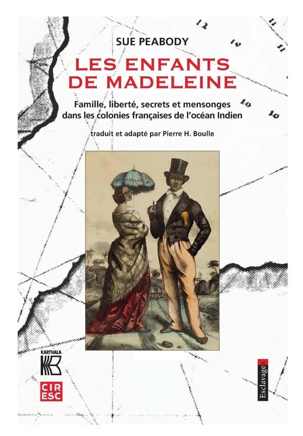 Les enfants de Madeleine : famille, liberté, secrets et mensonges dans les colonies françaises de l'océan Indien