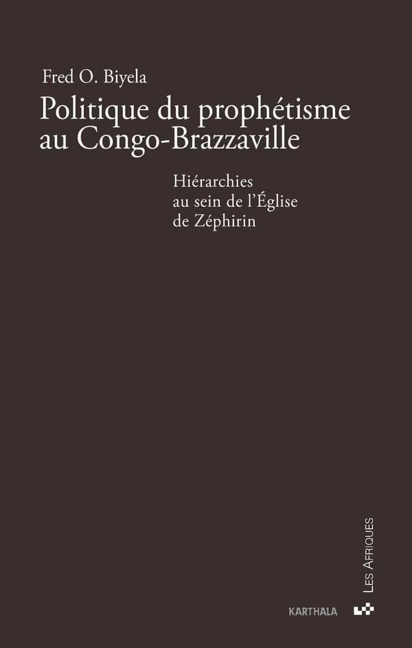 Politique du prophétisme au Congo-Brazzaville : hiérarchies au sein de l'Église de Zéphirin