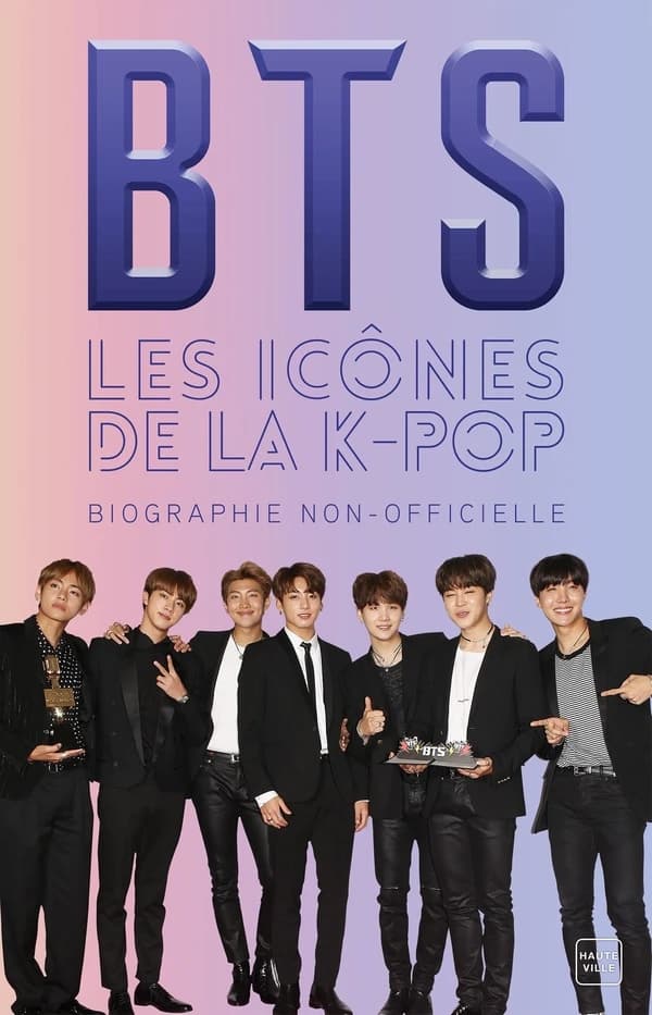 BTS : les icônes de la K-pop : une biographie non-officielle
