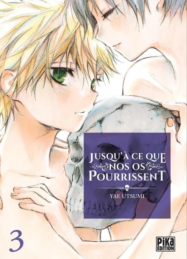 Jusqu'à ce que nos os pourrissent. 3