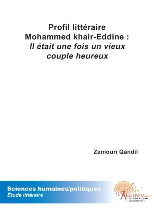 Profil littéraire, Mohammed Khaïr-Eddine : "Il était une fois un vieux couple heureux"