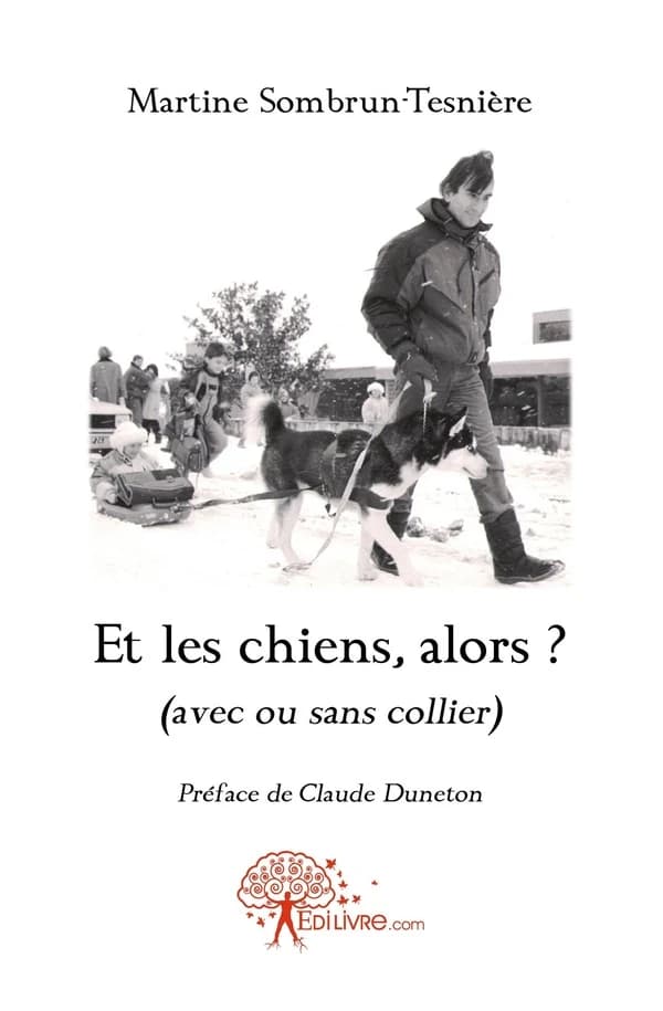 Et les chiens, alors ? : avec ou sans collier
