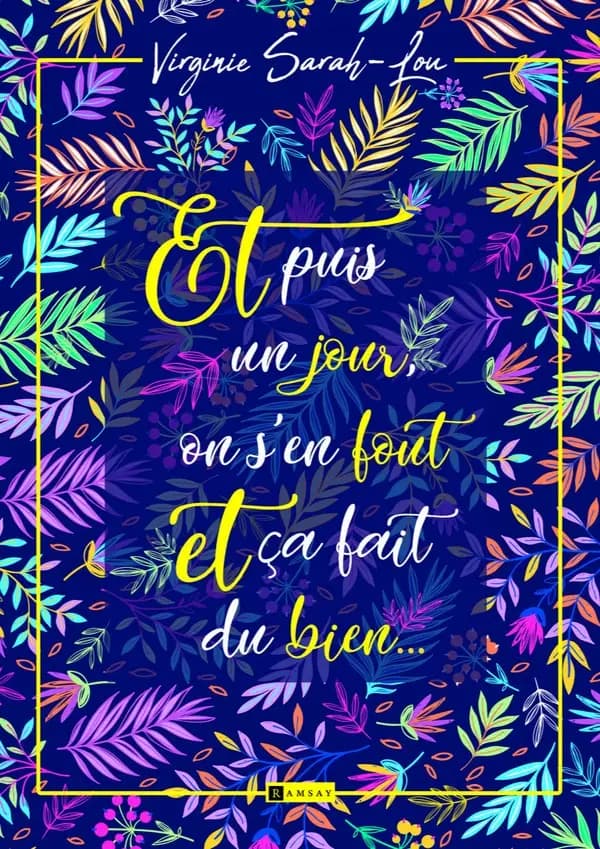 "Et puis un jour, on s'en fout et ça fait du bien"