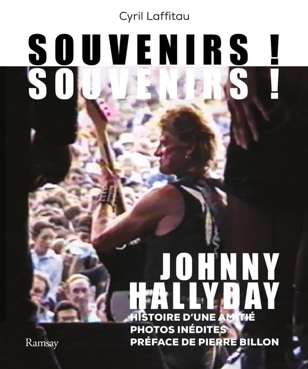 Souvenirs ! Souvenirs ! : Johnny Hallyday, histoire d'une amitié : photos inédites