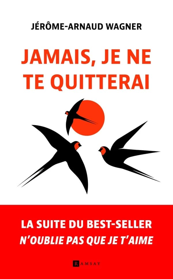 Jamais, je ne te quitterai : roman