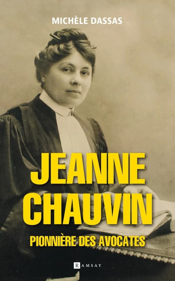 Jeanne Chauvin : pionnière des avocates : roman