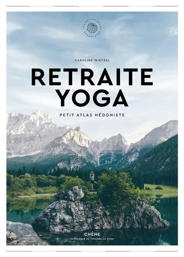 Retraite Yoga : petit atlas hédoniste