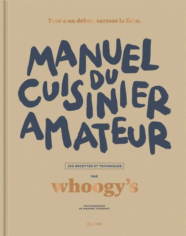 Manuel du cuisinier amateur : 150 recettes et techniques. Tome 1