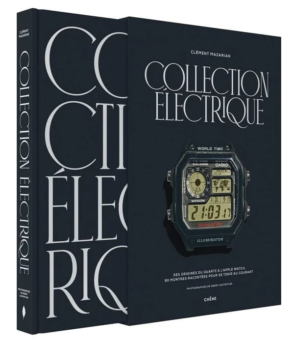 Collection électrique : des origines du quartz à l'Apple Watch, 90 montres racontées pour se tenir au courant