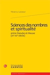 Sciences des nombres et spiritualité : entre Danube et Meuse, IXe-XIIe siècle